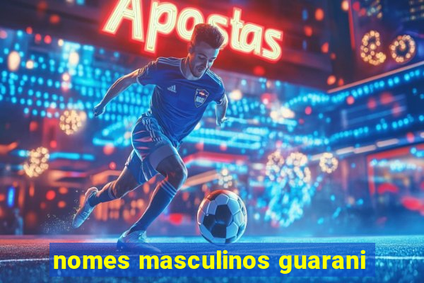 nomes masculinos guarani